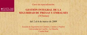 Curso de Especialización: GESTIÓN INTEGRAL DE LA SEGURIDAD DE PRESAS Y EMBALSES